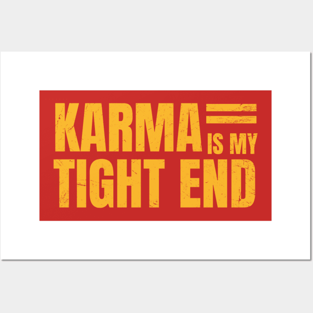 karma is my tight end Wall Art by Distiramoth